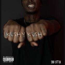 KUSHY KUSH