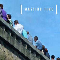 Wasting Time