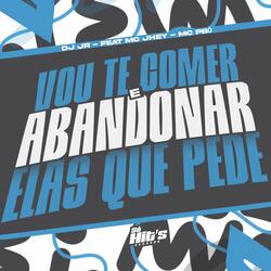 Vou te Comer e Abandonar Elas Que Pede