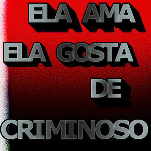 Ela ama ela gosta de criminoso