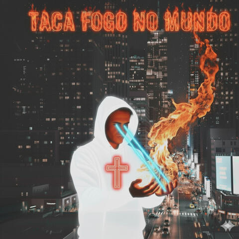 Taca fogo no Mundo