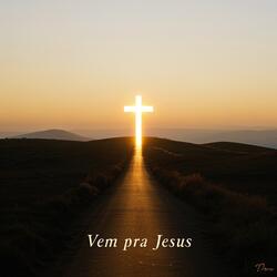 Vem Pra Jesus