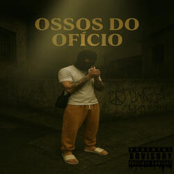 OSSO$ DO OFÍCIO