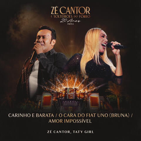 Carinho e Barata / O Cara do Fiat Uno (Bruna) / Amor Impossível