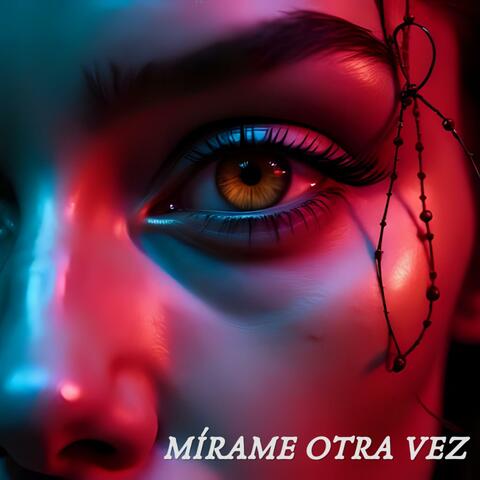 Mírame Otra Vez