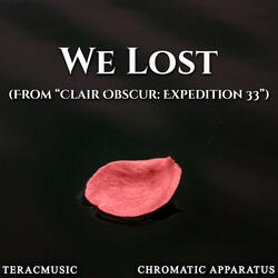 We Lost (From "Clair Obscur: Expedition 33")
