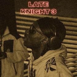 Late Knight 3