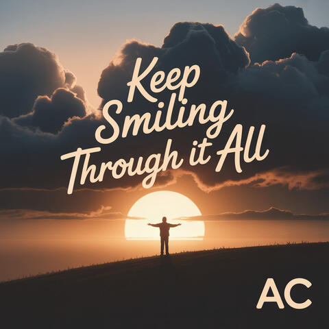 Keep Smiling Through It All