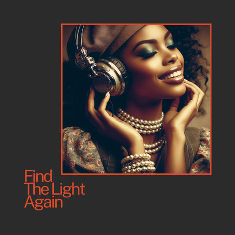 FIND THE LIGHT AGAIN