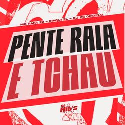 Pente Rala e Tchau