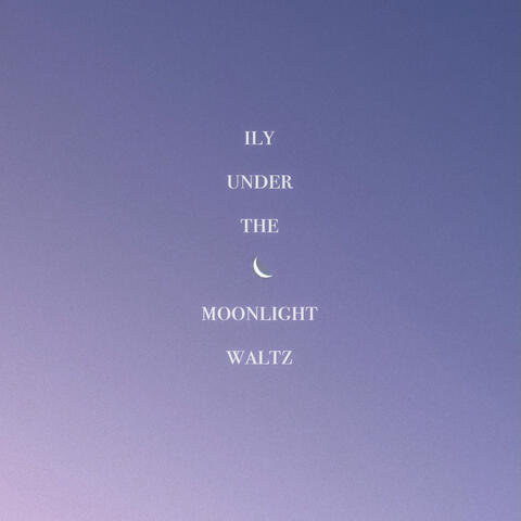 ily under the moonlight waltz