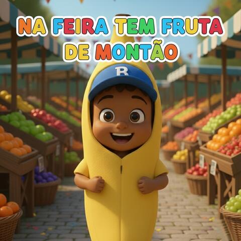 NA FEIRA TEM FRUTA DE MONTÃO