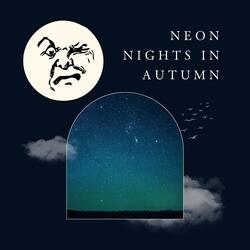 Neon Nights and Falling Leaves