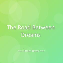 The Road Between Dreams