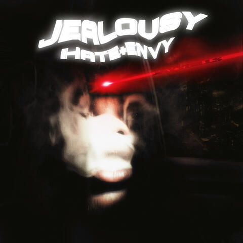 Jealousy Hate & Envy