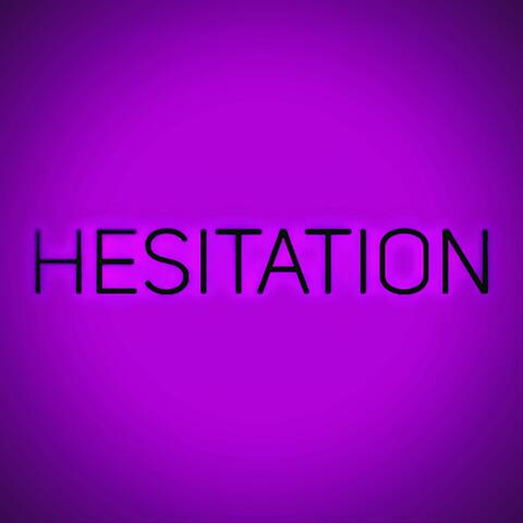 Hesitation