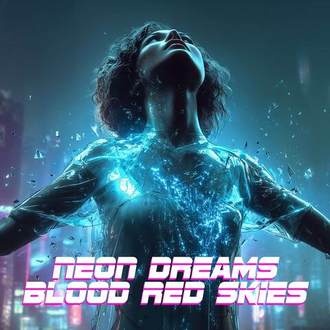 Neon Dreams Blood Red Skies