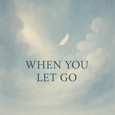 When You Let Go