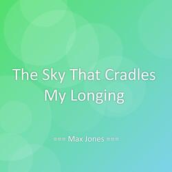 The Sky That Cradles My Longing