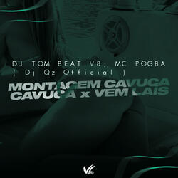 Montagem Cavuca Cavuca x Vem Lais
