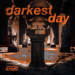 darkest day