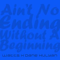 Ain't No Ending Without a Beginning