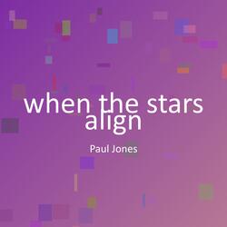when the stars align