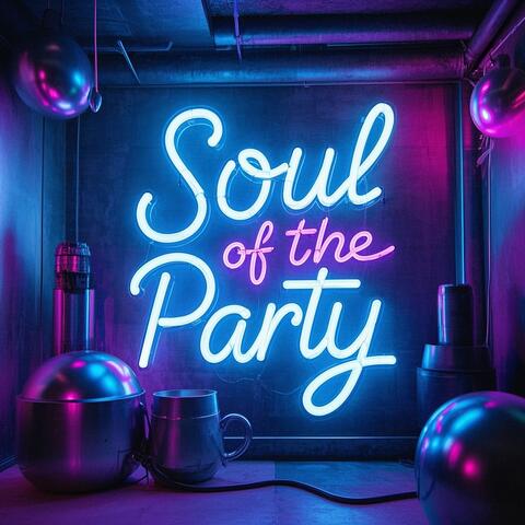 Soul Of The Party