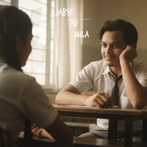 Jabse Tu Mila