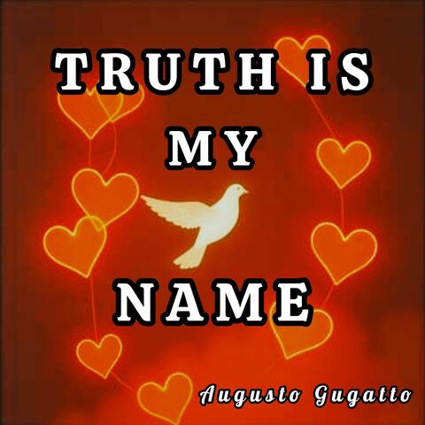 TRUTH IS MY NAME