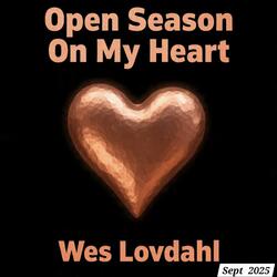 Open Season On My Heart
