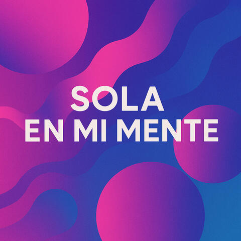 Sola en mi mente