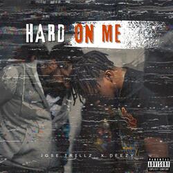 Hard on Me