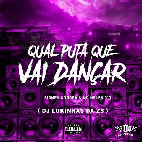 QUAL PUTA QUE VAI DANÇAR