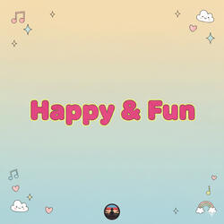 Happy & Fun