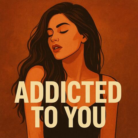 Addicted To You