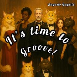 IT'S TIME TO GROOVE