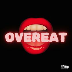 OVEREAT
