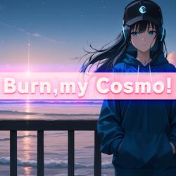 Burn, my Cosmo!