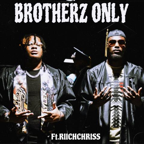 BROTHERZ ONLY