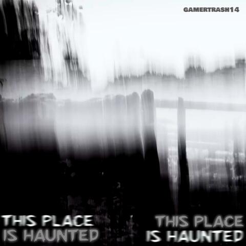 This Place Is Haunted