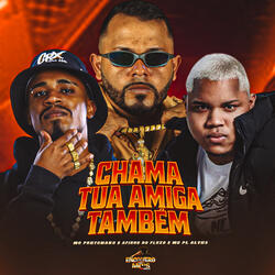 CHAMA TUA AMIGA TAMBÉM