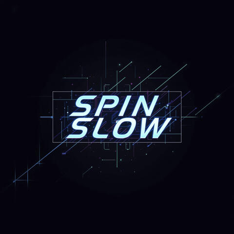 Spin Slow
