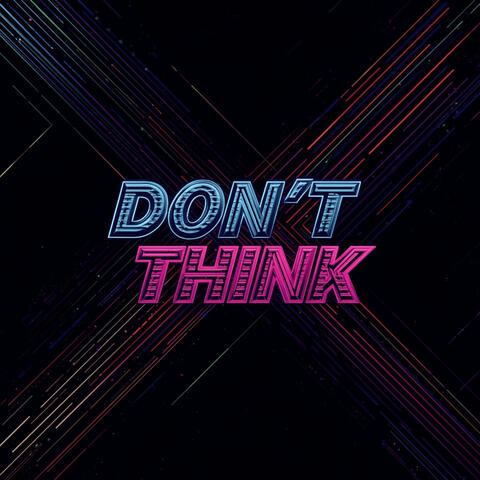 don’t think