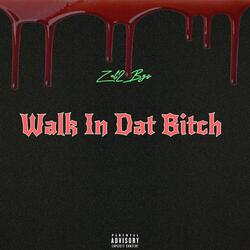 Walk In Dat Bitch