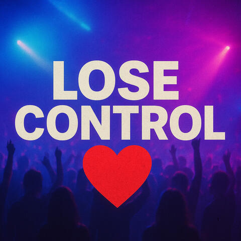 Lose control