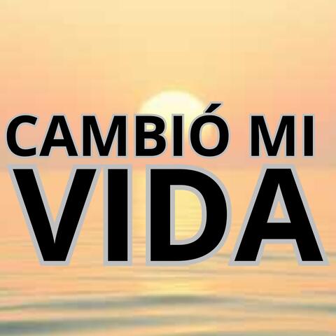 CAMBIÓ MI VIDA