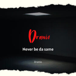 Never Be Da Same