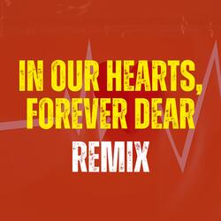 In our Hearts, Forever Dear