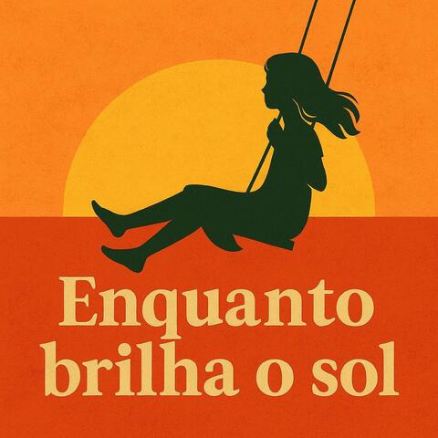 Enquanto brilha o sol